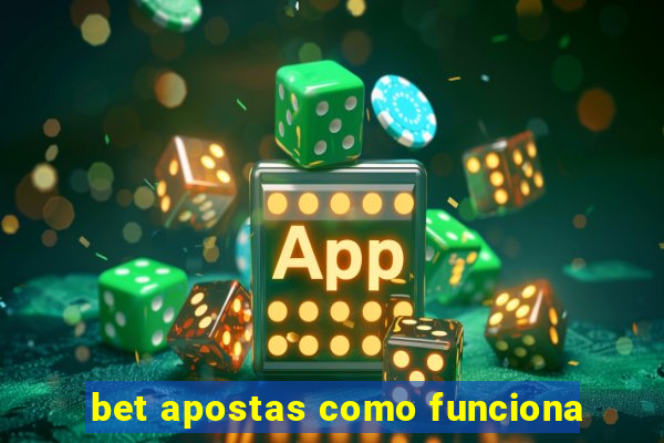 bet apostas como funciona